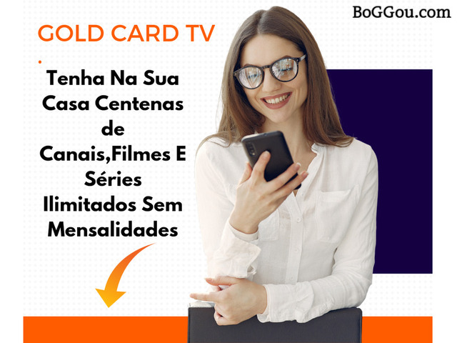 Gold Card TV Com Filmes E Séries Ilimitados Sem Mensalidades