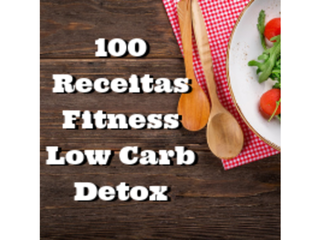 100 Receitas Fitness, Low Carb e Detox